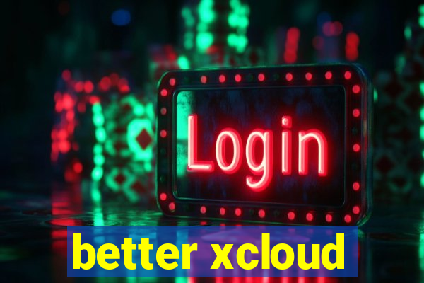 better xcloud